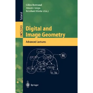 Digital and Image Geometry: Advanced Lectures - Paperback