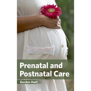 Prenatal and Postnatal Care - Hardcover