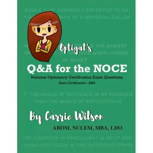 Optigal's Q & A for the NOCE: National Opticianry Certification Exam Questions - Basic Certification