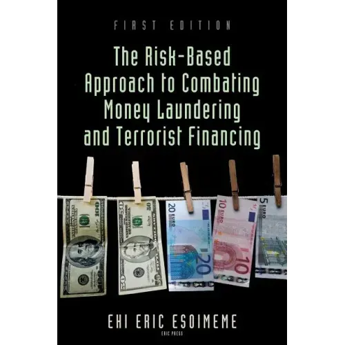 The Risk-Based Approach to Combating Money Laundering and Terrorist Financing