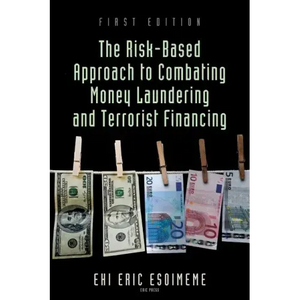 The Risk-Based Approach to Combating Money Laundering and Terrorist Financing - Paperback