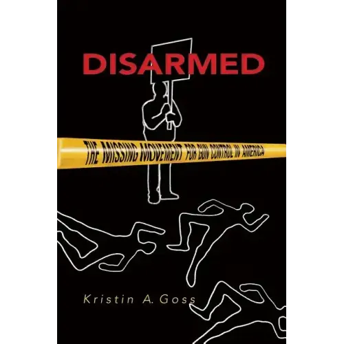 Disarmed: The Missing Movement for Gun Control in America