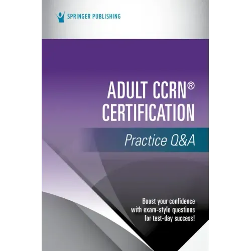 Adult Ccrn(r) Certification Practice Q&A
