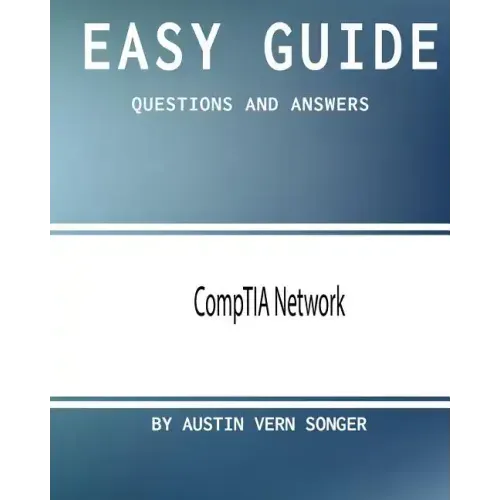 Easy Guide: CompTIA Network: Questions and Answers