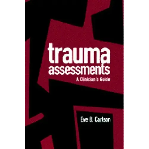 Trauma Assessments: A Clinician's Guide