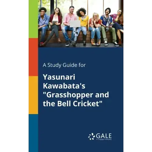 A Study Guide for Yasunari Kawabata's "Grasshopper and the Bell Cricket"