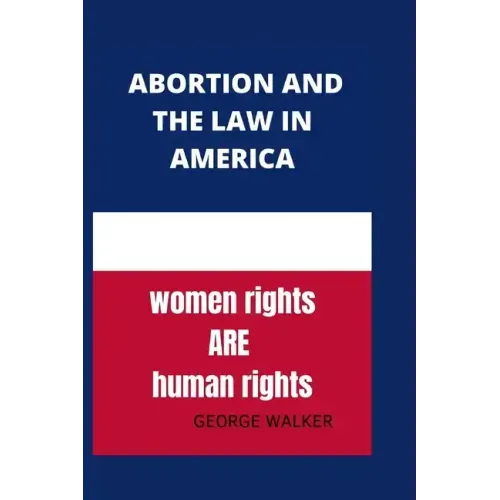Abortion and the new law in America: Abortion after Roe