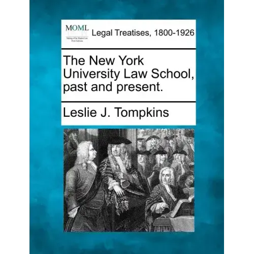 The New York University Law School, Past and Present.