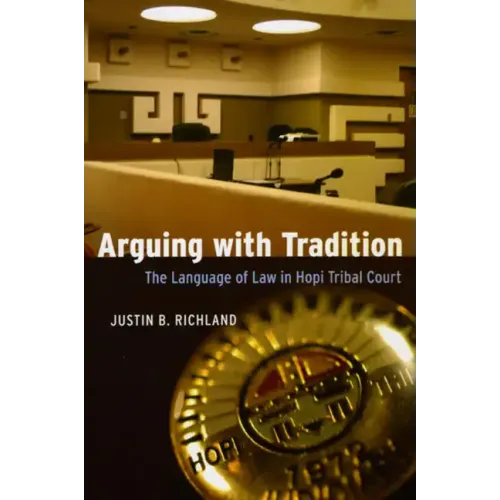 Arguing with Tradition: The Language of Law in Hopi Tribal Court - Paperback