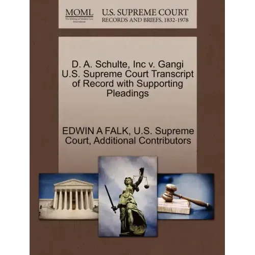 D. A. Schulte, Inc V. Gangi U.S. Supreme Court Transcript of Record with Supporting Pleadings