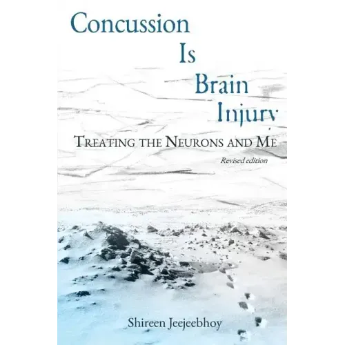 Concussion Is Brain Injury: Treating the Neurons and Me