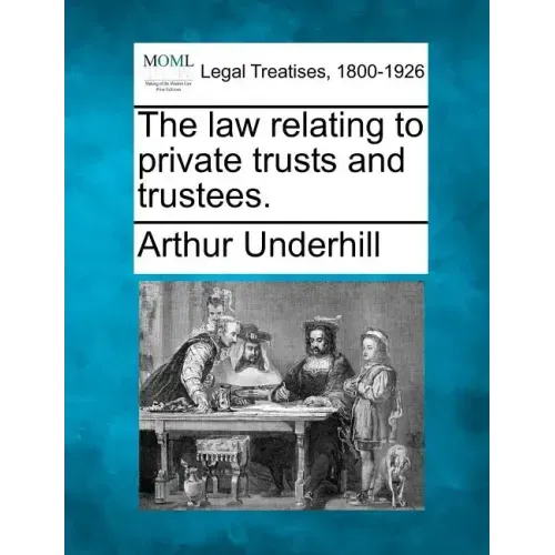 The law relating to private trusts and trustees.
