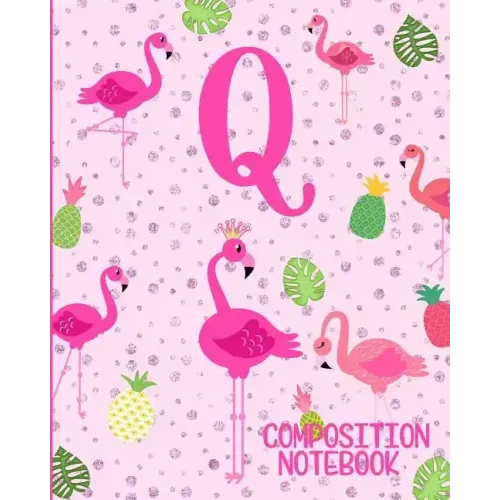 Composition Notebook Q: Pink Flamingo Initial Q Composition Wide Ruled Notebook