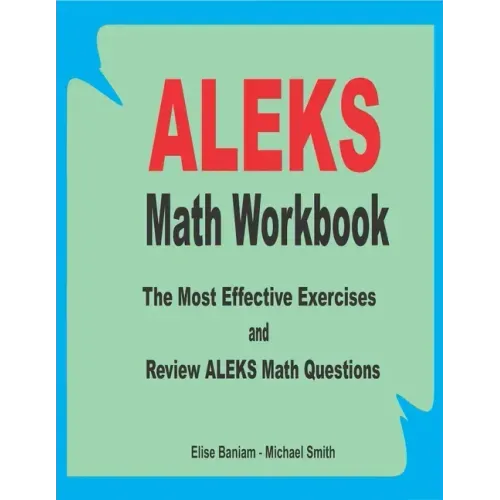 ALEKS Math Workbook: The Most Effective Exercises and Review ALEKS Math Questions