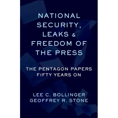 National Security, Leaks and Freedom of the Press: The Pentagon Papers Fifty Years on