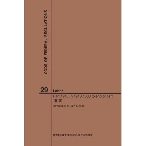 Code of Federal Regulations Title 29, Labor, Parts 1910 (1910. 1000 to End), 2019