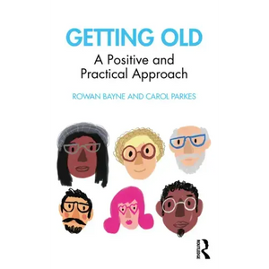 Getting Old: A Positive and Practical Approach - Paperback