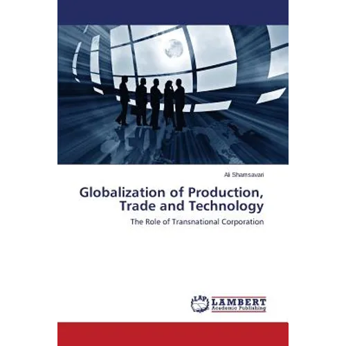 Globalization of Production, Trade and Technology