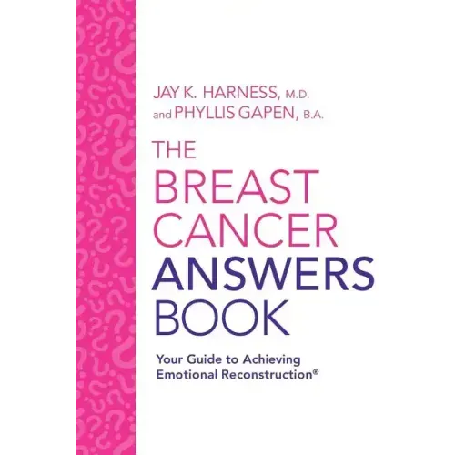 The Breast Cancer Answers Book: Your Guide to Achieving Emotional Reconstruction(R)