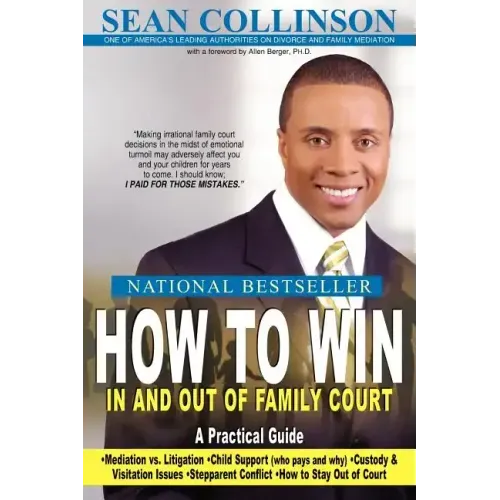 How to Win in and Out of Family Court: A Practical Guide