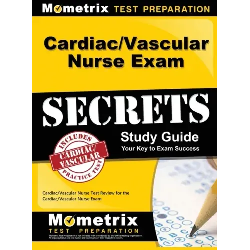 Cardiac/Vascular Nurse Exam Secrets Study Guide: Cardiac/Vascular Nurse Test Review for the Cardiac/Vascular Nurse Exam