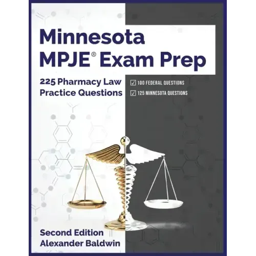 Minnesota MPJE Exam Prep: 225 Pharmacy Law Practice Questions, Second Edition