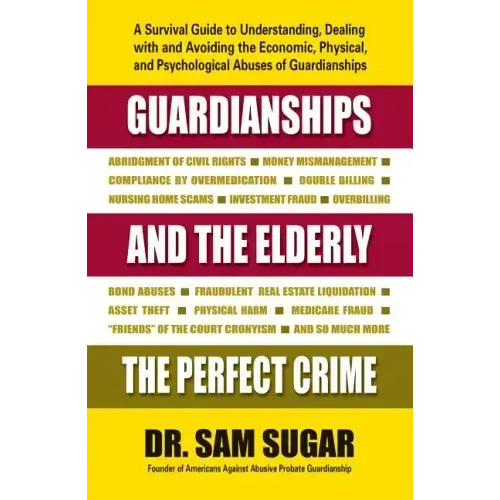 Guardianships and the Elderly: The Perfect Crime
