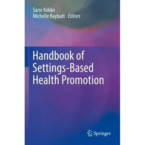 Handbook of Settings-Based Health Promotion