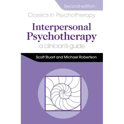 Interpersonal Psychotherapy 2e a Clinician's Guide: A Clinician's Guide