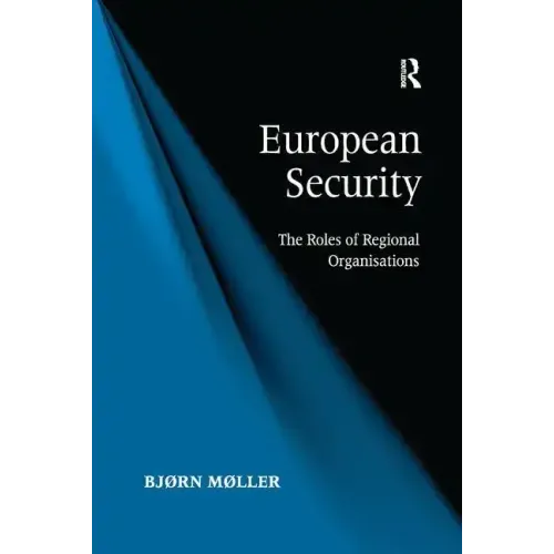 European Security: The Roles of Regional Organisations