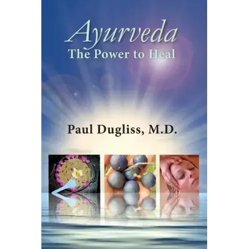 Ayurveda - The Power to Heal
