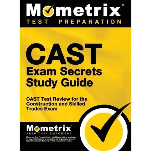 CAST Exam Secrets, Study Guide: CAST Test Review for the Construction and Skilled Trades Exam