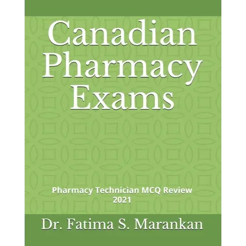 Canadian Pharmacy Exams: Pharmacy Technician MCQ Review 2021