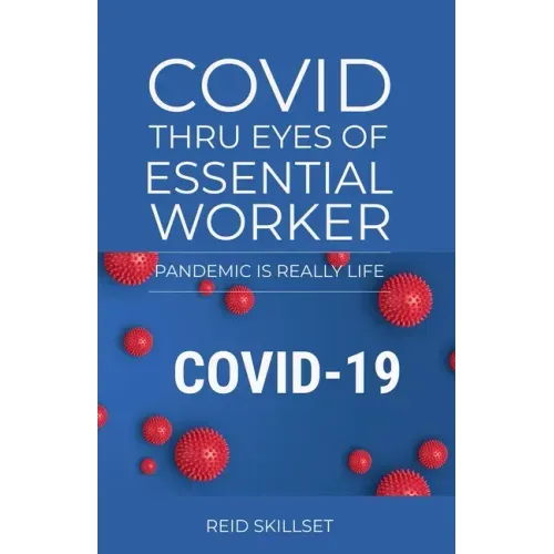 Covid Thru Eyes of Essential Worker