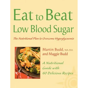 Low Blood Sugar: The Nutritional Plan to Overcome Hypoglycaemia, with 60 Recipes - Paperback