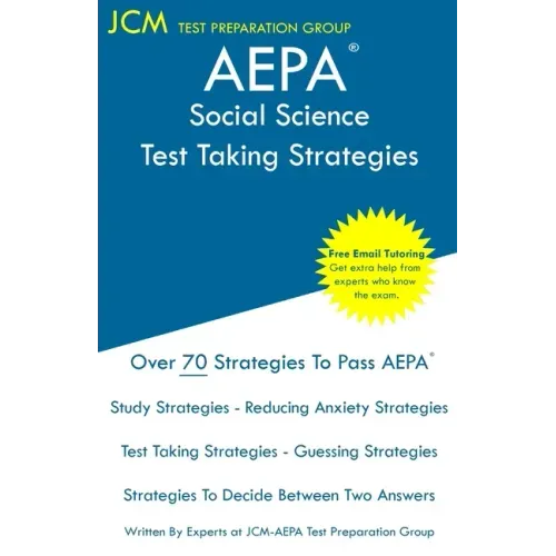 AEPA Social Science - Test Taking Strategies: AEPA NT303 Exam - Free Online Tutoring - New 2020 Edition - The latest strategies to pass your exam.