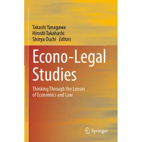 Econo-Legal Studies: Thinking Through the Lenses of Economics and Law