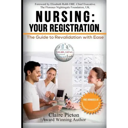 Nursing: Your Registration.: The Guide to Revalidation with Ease.
