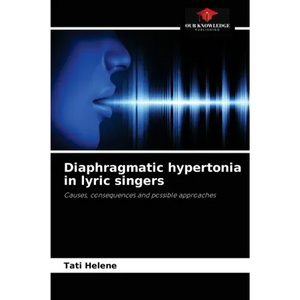 Diaphragmatic hypertonia in lyric singers - Paperback