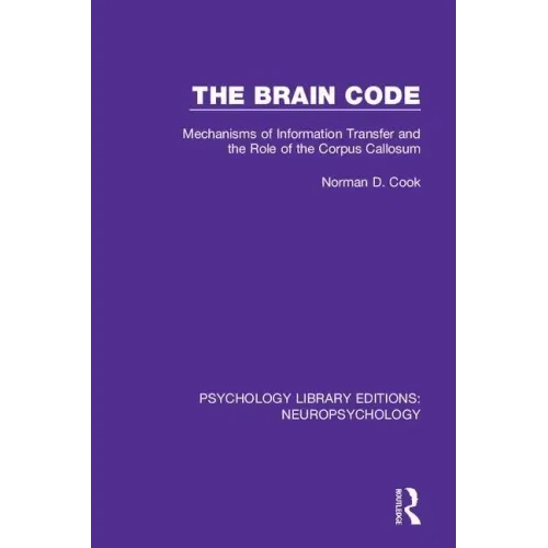 The Brain Code: Mechanisms of Information Transfer and the Role of the Corpus Callosum
