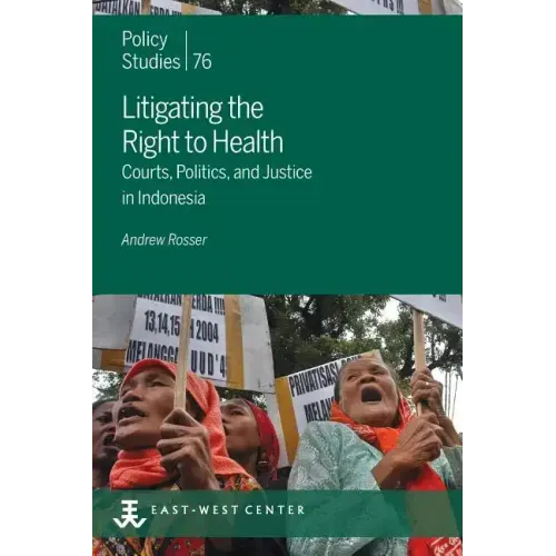Litigating the Right to Health: Courts, Politics, and Justice in Indonesia