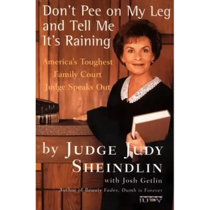 Don't Pee on My Leg and Tell Me It's Raining - Paperback