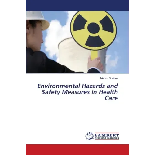 Environmental Hazards and Safety Measures in Health Care