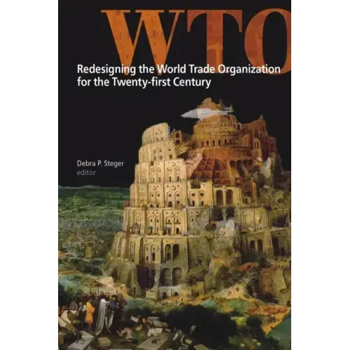 Redesigning the World Trade Organization for the Twenty-First Century