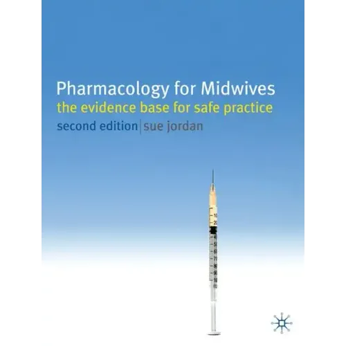 Pharmacology for Midwives: The Evidence Base for Safe Practice - Paperback