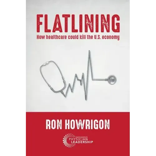 Flatlining: How Healthcare Could Kill the U.S. Economy