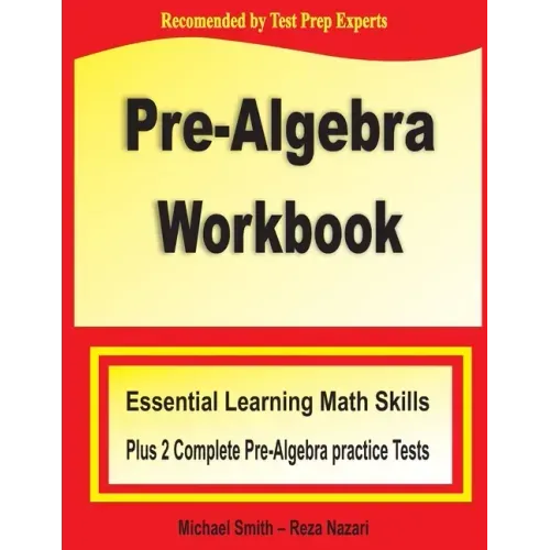 Pre-Algebra Workbook: Essential Learning Math Skills Plus Two Pre-Algebra Practice Tests