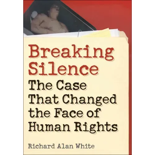 Breaking Silence: The Case That Changed the Face of Human Rights