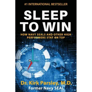 Sleep to Win: How Navy SEALs and Other High Performers Stay on Top - Paperback