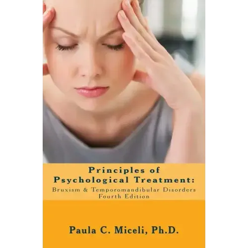 Principles of Psychological Treatment: Bruxism & Temporomandibular Disorders: A Research-Based Guide